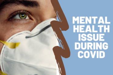 Mental health issue during COVID